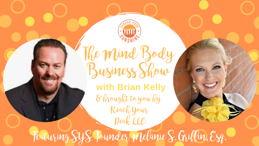 The Mind Body Business Show with Brian Kelly: Interview with Featured Guest Melanie S. Griffin, Esq.